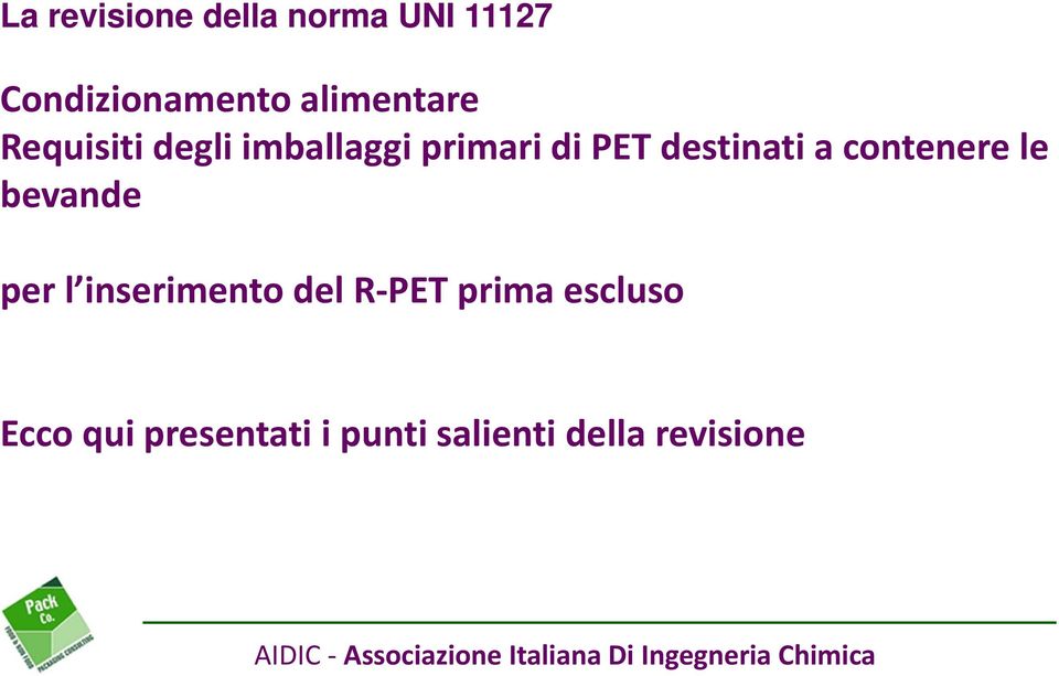 destinati a contenere le bevande per l inserimento del R