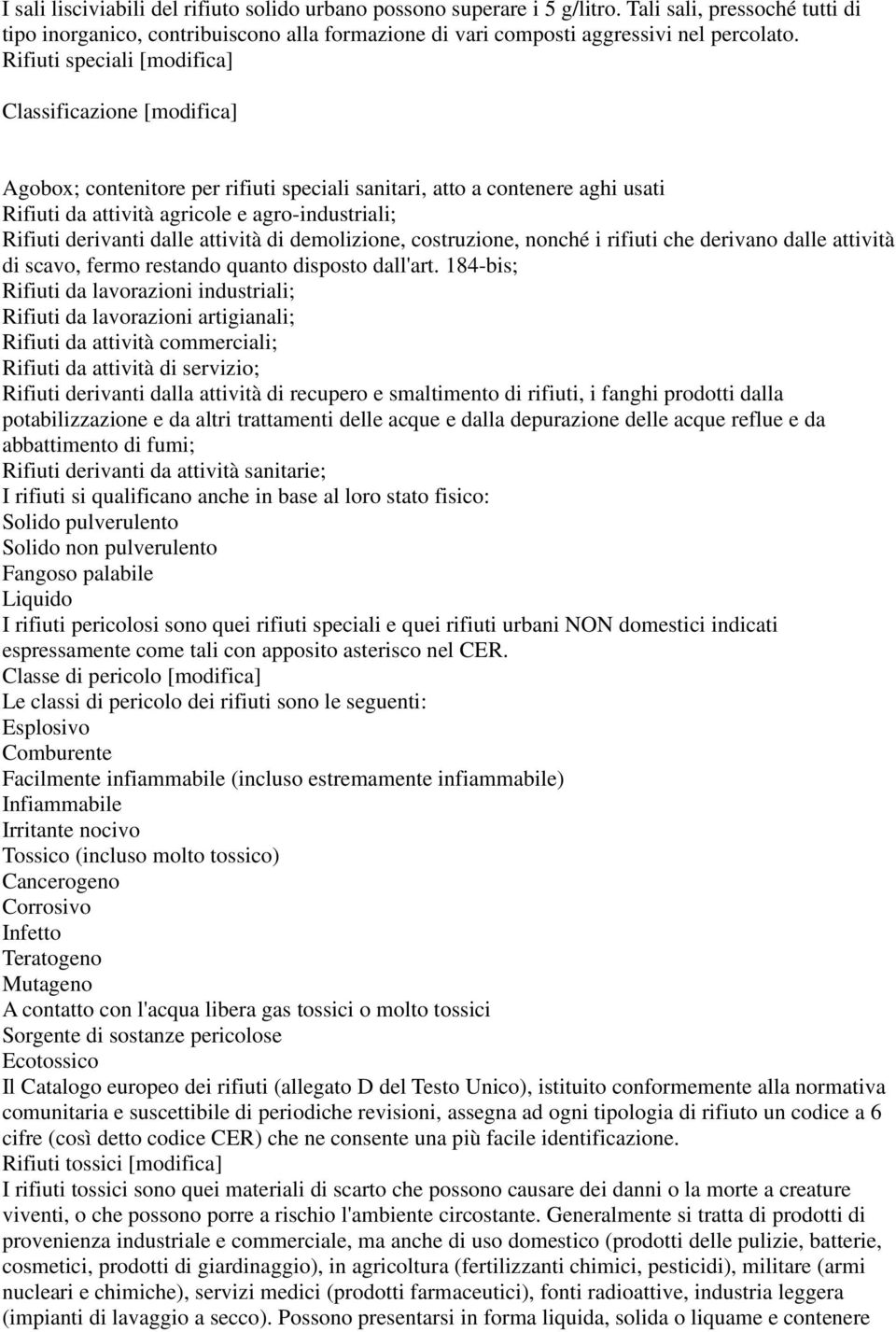 derivanti dalle attività di demolizione, costruzione, nonché i rifiuti che derivano dalle attività di scavo, fermo restando quanto disposto dall'art.