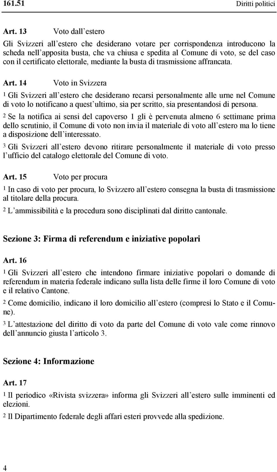 certificato elettorale, mediante la busta di trasmissione affrancata. Art.