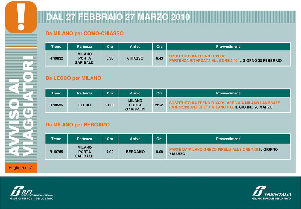 41 SOSTITUITO DA TRENO R 33295. ARRIVA A LAMBRATE (ORE 22.39) ANZICHE A P.G.