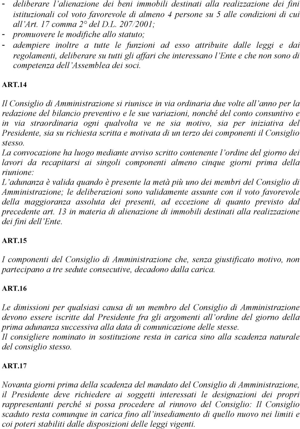 non sono di competenza dell Assemblea dei soci. ART.