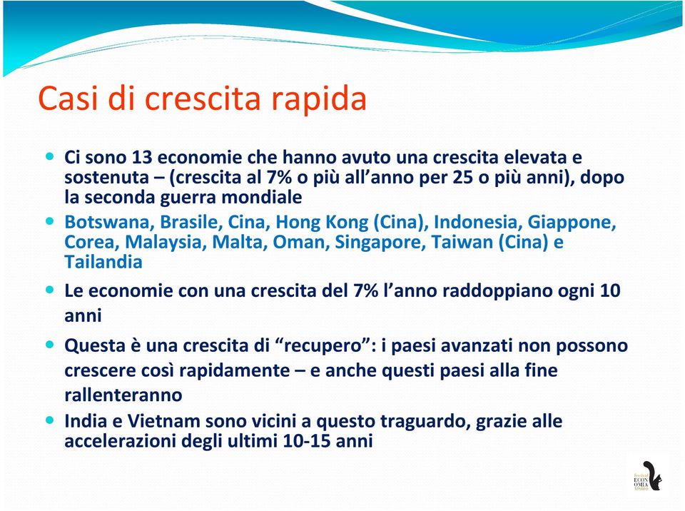 Tailandia Le economiecon unacrescitadel 7% l annoraddoppianoogni10 anni Questa è una crescita di recupero : i paesi avanzati non possono