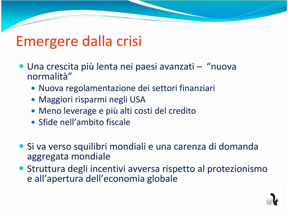 del credito Sfide nell ambito fiscale Si va verso squilibri mondiali e una carenza di domanda