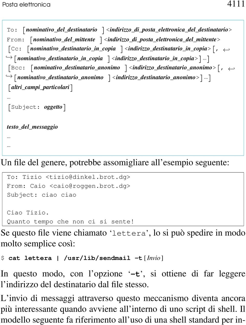 .. ] [Bcc: [nominativo_destinatario_anonimo ]<indirizzo_destinatario_anonimo>[, [nominativo_destinatario_anonimo ]<indirizzo_destinatario_anonimo>]... ] [altri_campi_particolari].