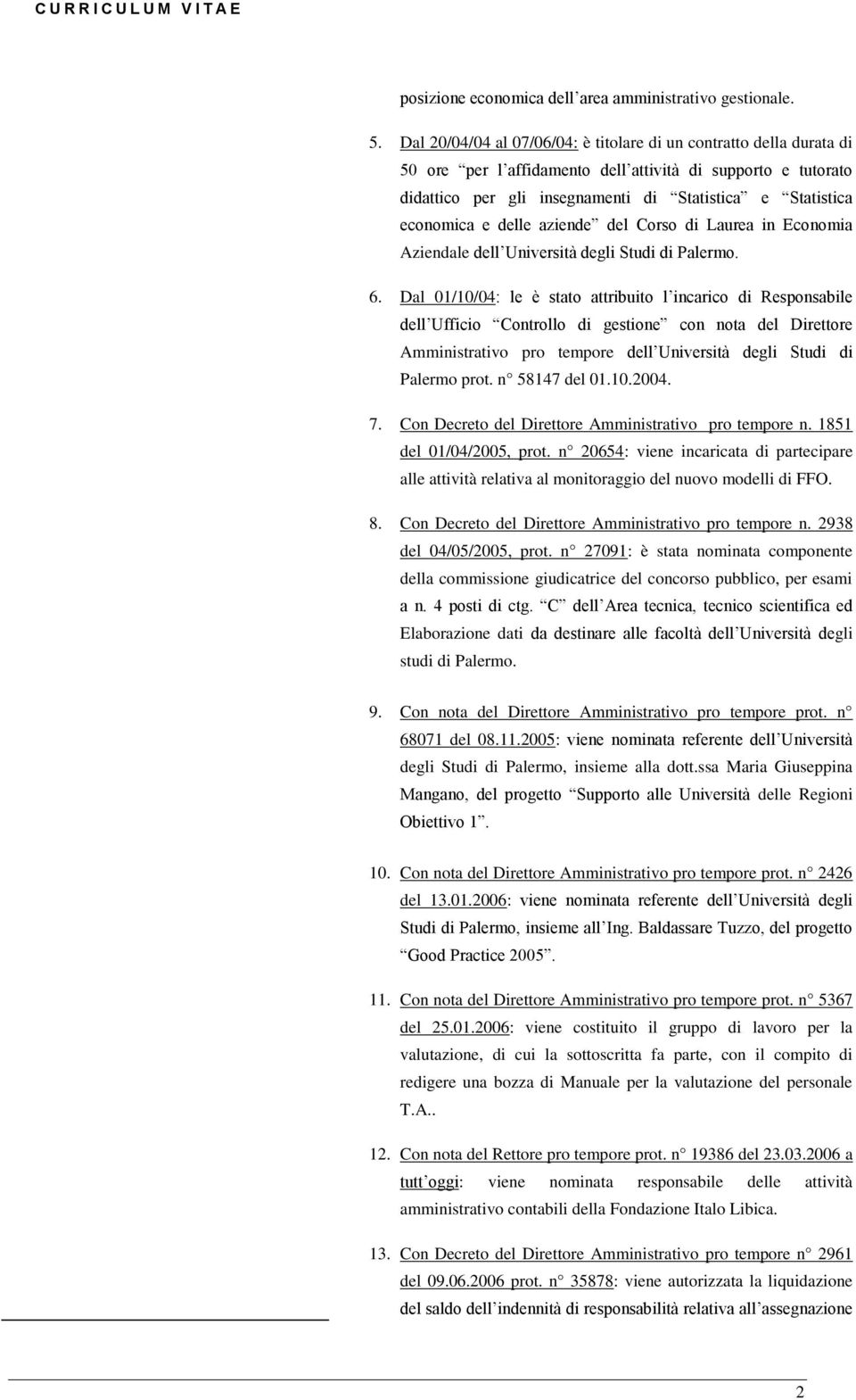 e delle aziende del Corso di Laurea in Economia Aziendale dell Università degli Studi di Palermo. 6.