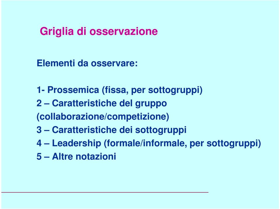 (collaborazione/competizione) 3 Caratteristiche dei