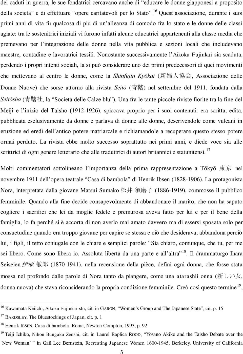 educatrici appartenenti alla classe media che premevano per l integrazione delle donne nella vita pubblica e sezioni locali che includevano maestre, contadine e lavoratrici tessili.