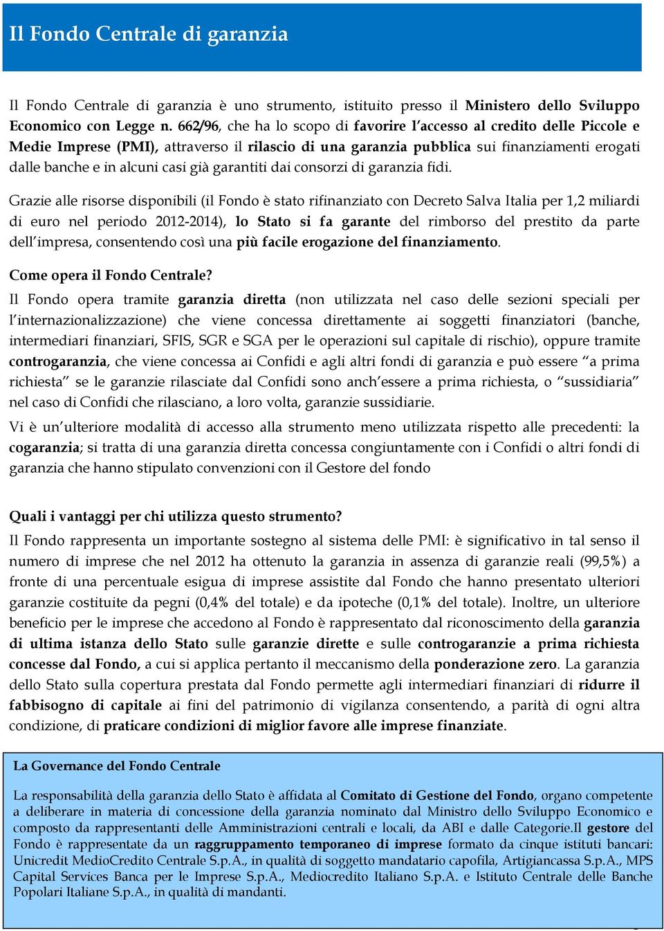 già garantiti dai consorzi di garanzia fidi.