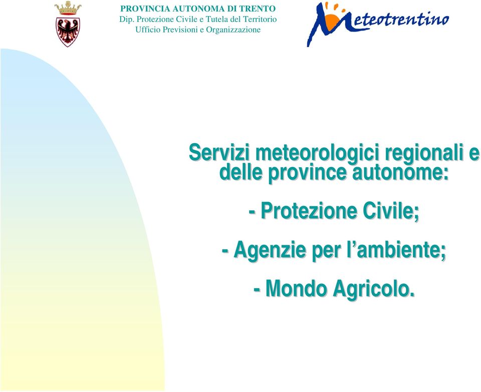 Previsioni e Organizzazione Servizi meteorologici