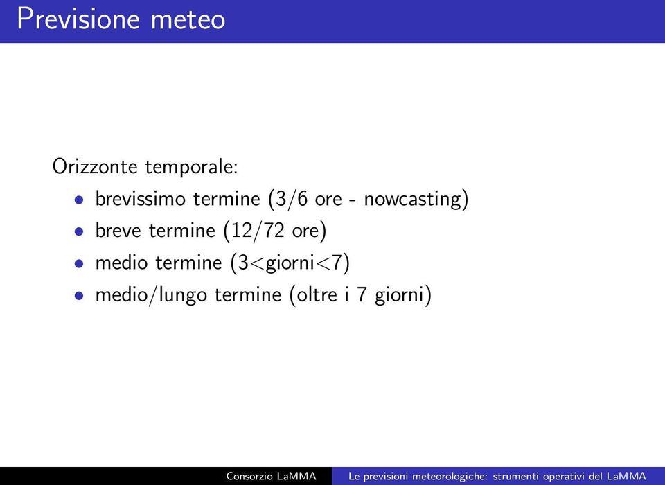 breve termine (12/72 ore) medio termine