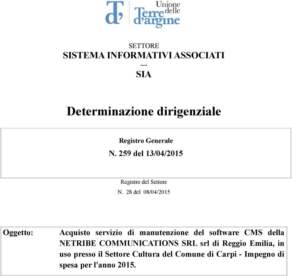 28 del 08/04/2015 Oggetto: Acquisto servizio di manutenzione del software CMS della