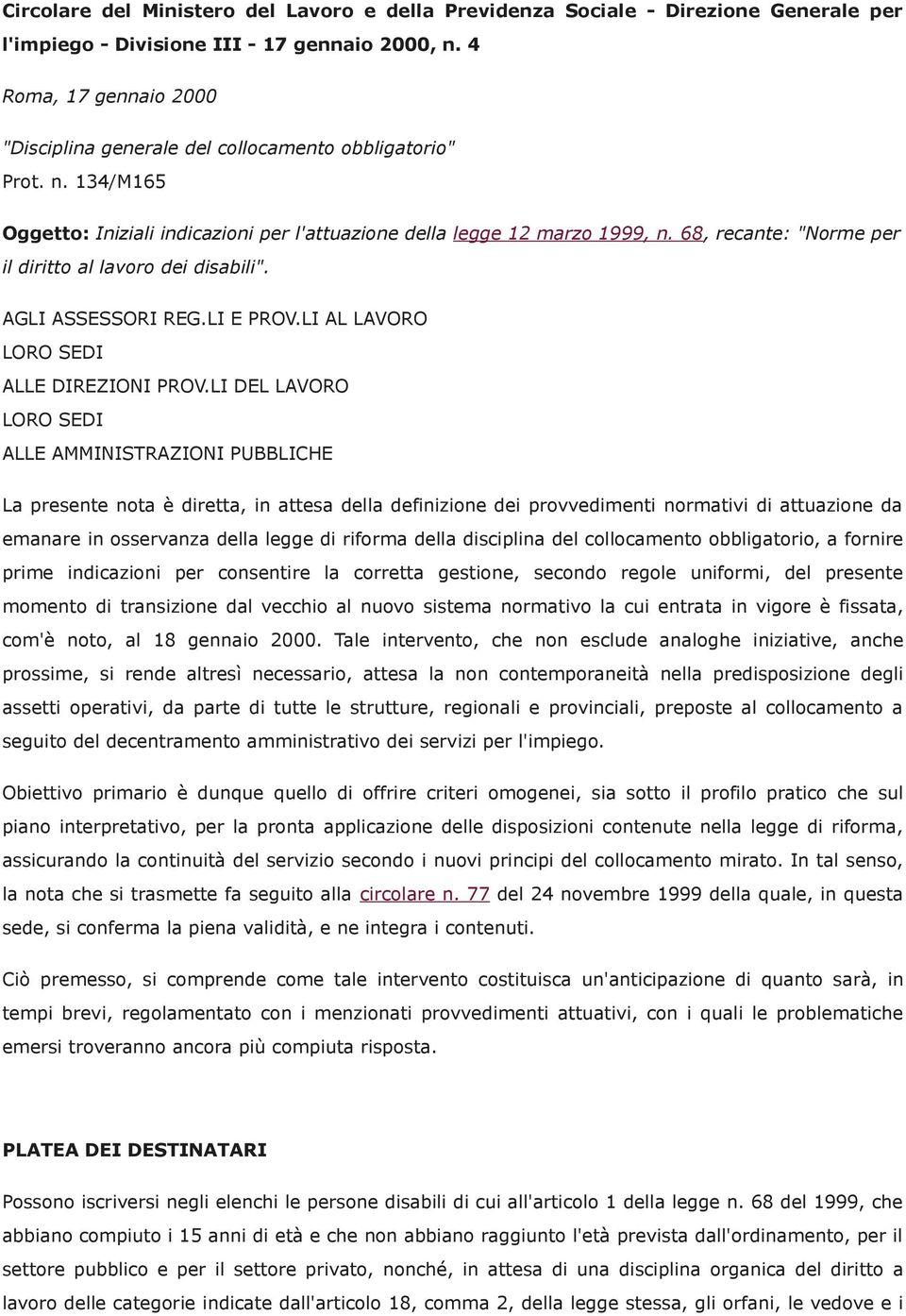 68, recante: "Norme per il diritto al lavoro dei disabili". AGLI ASSESSORI REG.LI E PROV.LI AL LAVORO LORO SEDI ALLE DIREZIONI PROV.