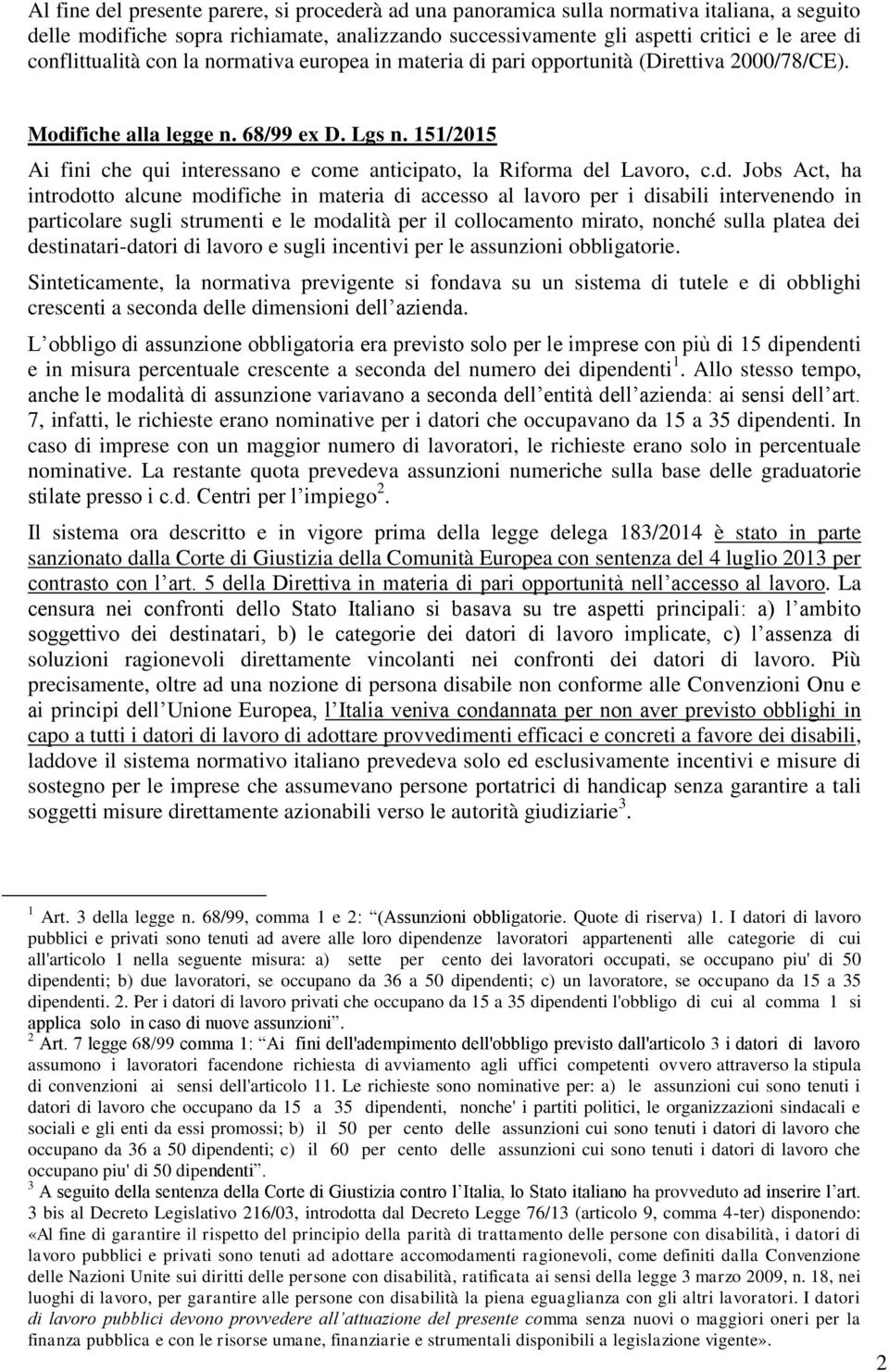 151/2015 Ai fini che qui interessano e come anticipato, la Riforma de