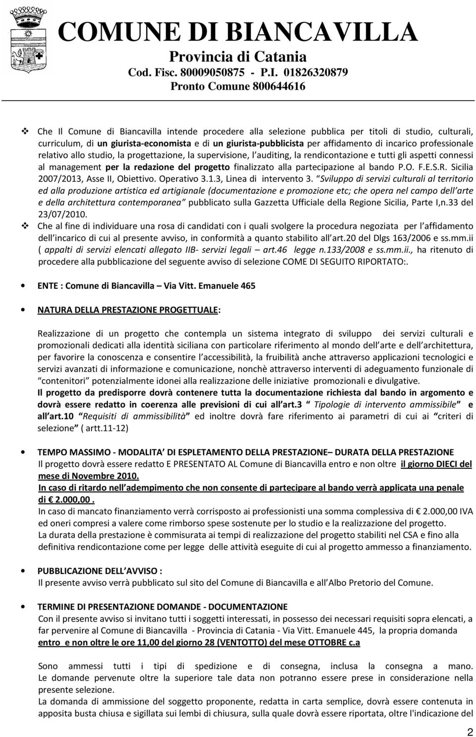 partecipazione al bando P.O. F.E.S.R. Sicilia 2007/2013, Asse II, Obiettivo. Operativo 3.1.3, Linea di intervento 3.