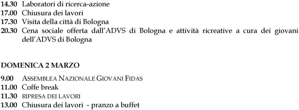 30 Cena sociale offerta dall ADVS di Bologna e attività ricreative a cura dei giovani