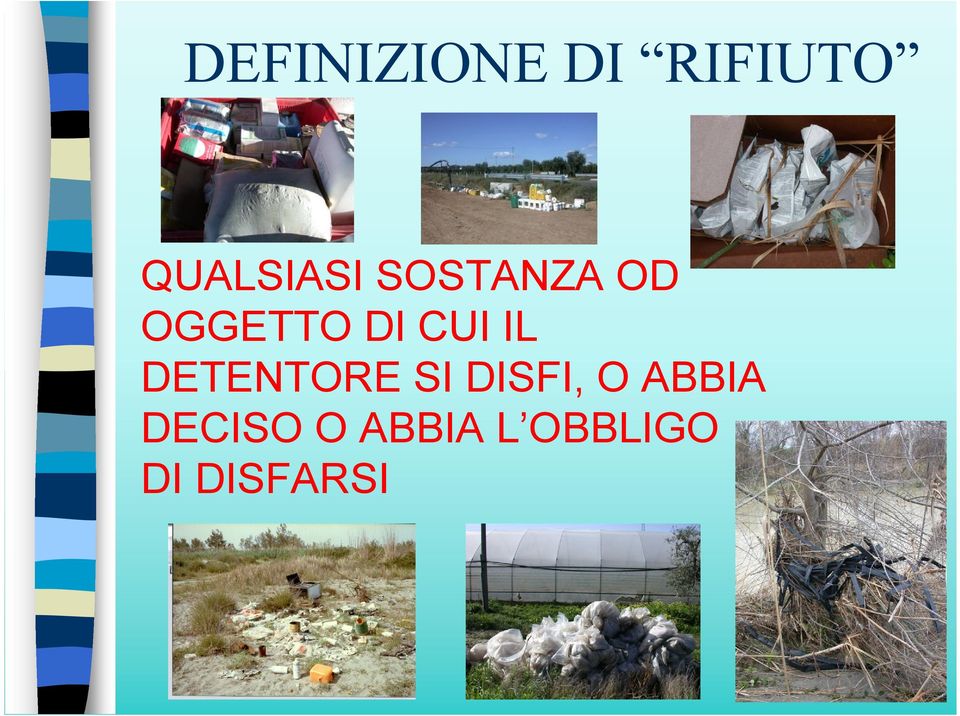 DETENTORE SI DISFI, O ABBIA