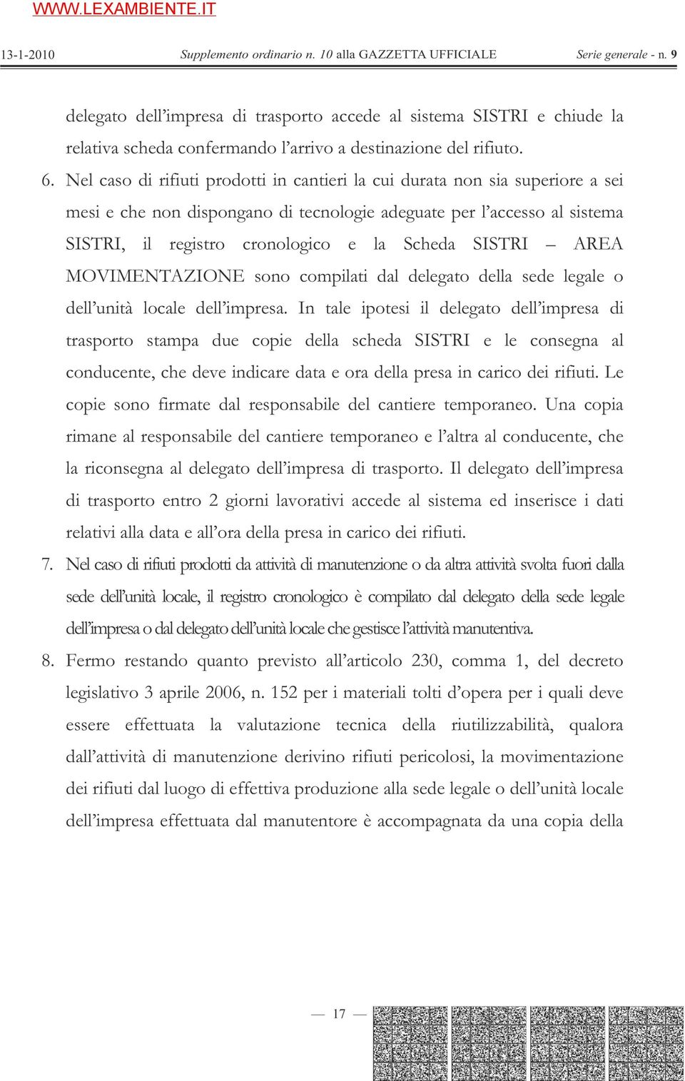 SISTRI AREA MOVIMENTAZIONE sono compilati dal delegato della sede legale o dell unità locale dell impresa.