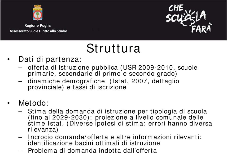 scuola (fino al 2029-2030): proiezione a livello comunale delle stime Istat.