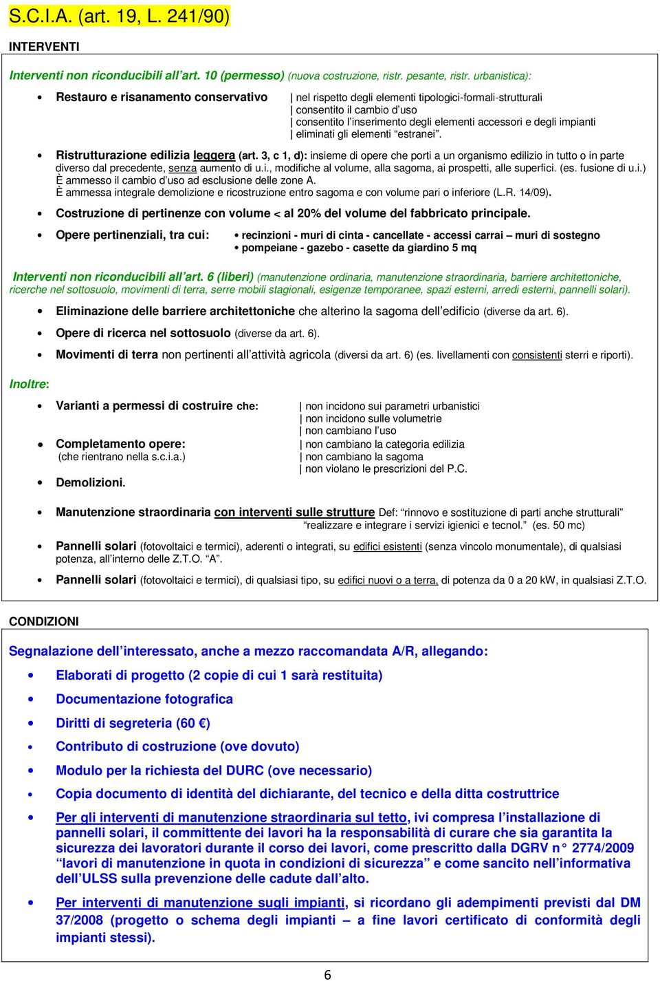 impianti eliminati gli elementi estranei. Ristrutturazione edilizia leggera (art.