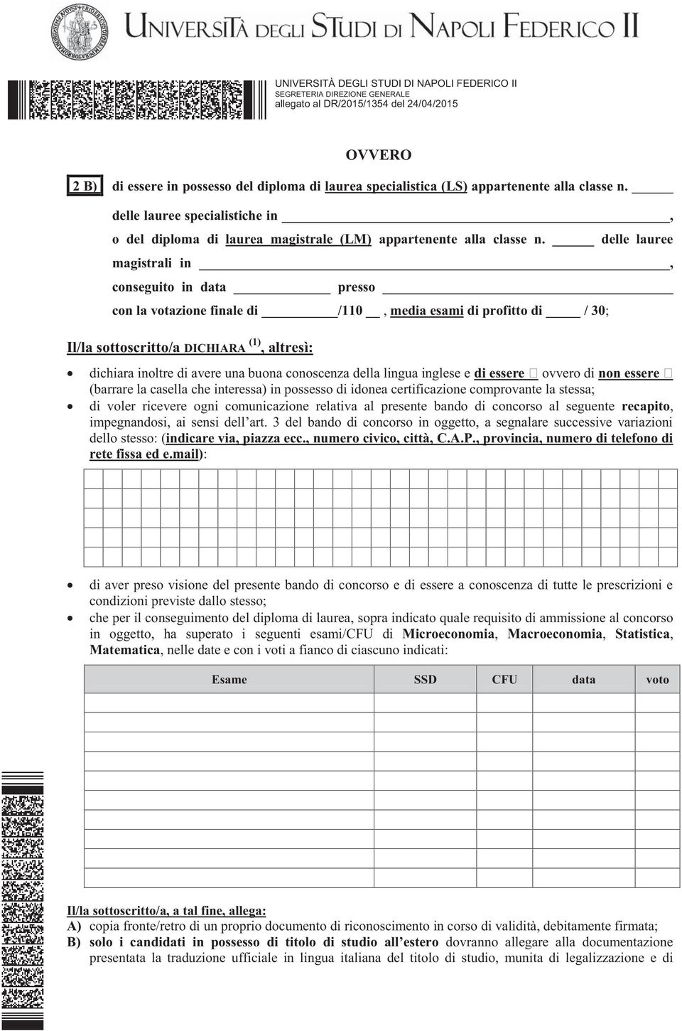 3 del bando di concorso in oggetto, a segnalare successive variazioni dello stesso: (indicare via, piazza ecc., numero civico, città, C.A.P., provincia, numero di telefono di rete fissa ed e.