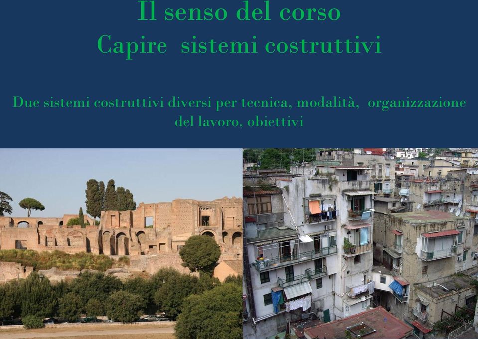 costruttivi diversi per tecnica,