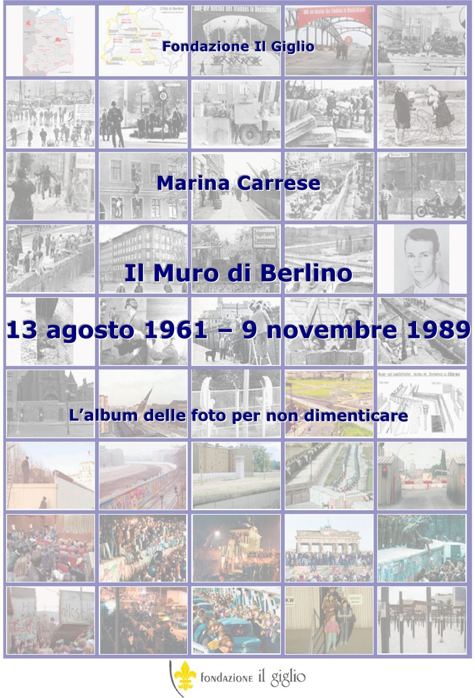 agosto 1961 9 novembre 1989 L