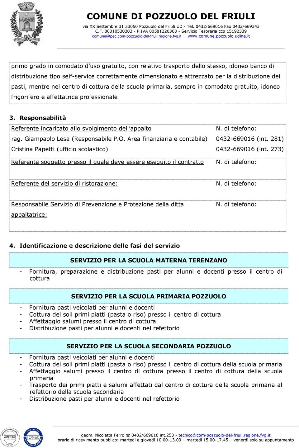 Responsabilità Referente incaricato allo svolgimento dell appalto rag. Giampaolo Lesa (Responsabile P.O.