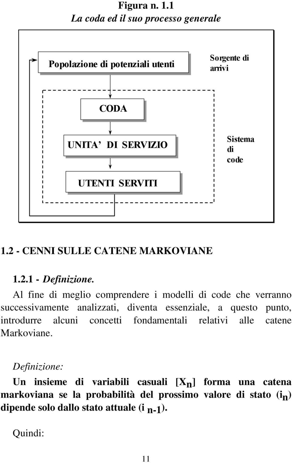 SERVITI. - CENNI SULLE CATENE MARKOVIANE.. - Defiizioe.