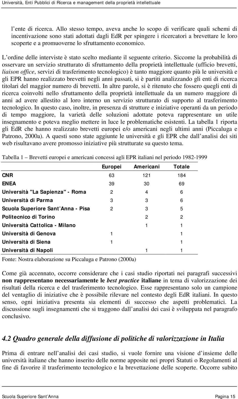 sfruttamento economico. L ordine delle interviste è stato scelto mediante il seguente criterio.