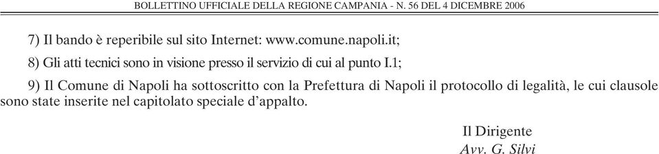1; 9) Il Comune di Napoli ha sottoscritto con la Prefettura di Napoli il protocollo