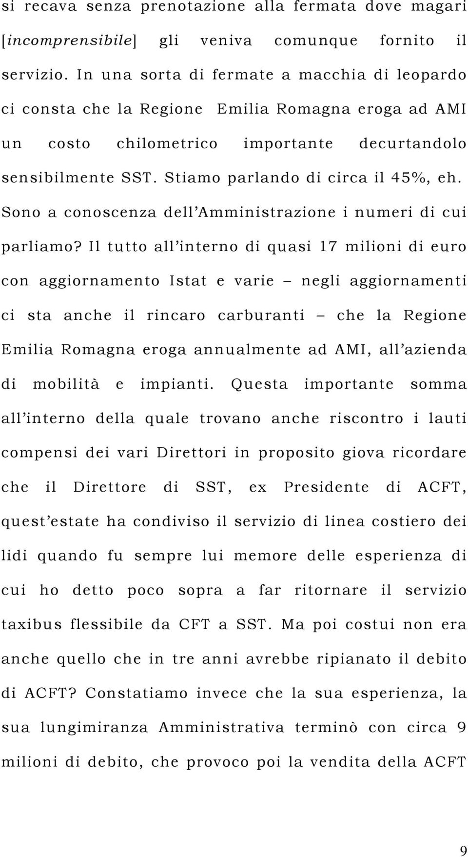 Sono a conoscenza dell Amministrazione i numeri di cui parliamo?