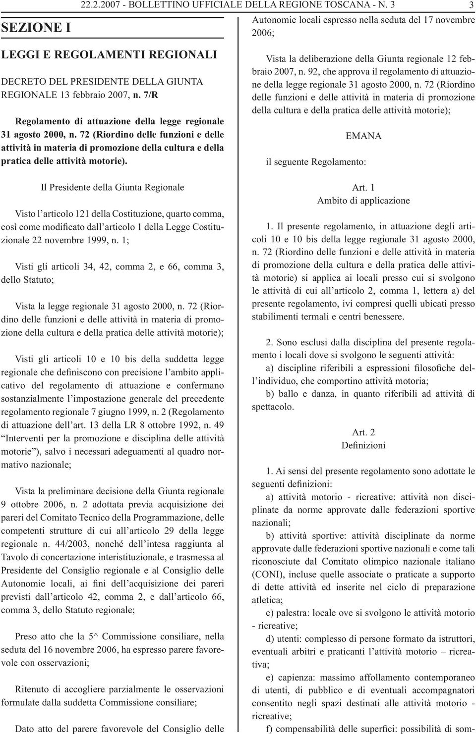 7/R Regolamento di attuazione della legge regionale 31 agosto 2000, n. 72 (Riordino delle funzioni e delle attività in materia di promozione della cultura e della pratica delle attività motorie).