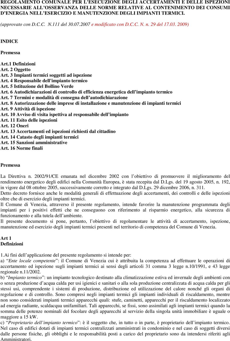 3 Impianti termici soggetti ad ispezione Art. 4 Responsabile dell'impianto termico Art. 5 Istituzione del Bollino Verde Art.