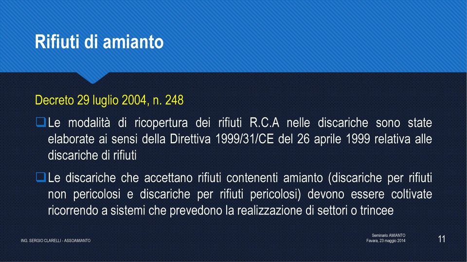 discariche di rifiuti Le discariche che accettano rifiuti contenenti amianto (discariche per rifiuti non