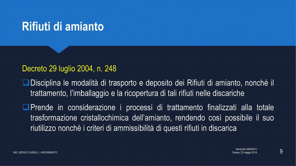 imballaggio e la ricopertura di tali rifiuti nelle discariche Prende in considerazione i processi di