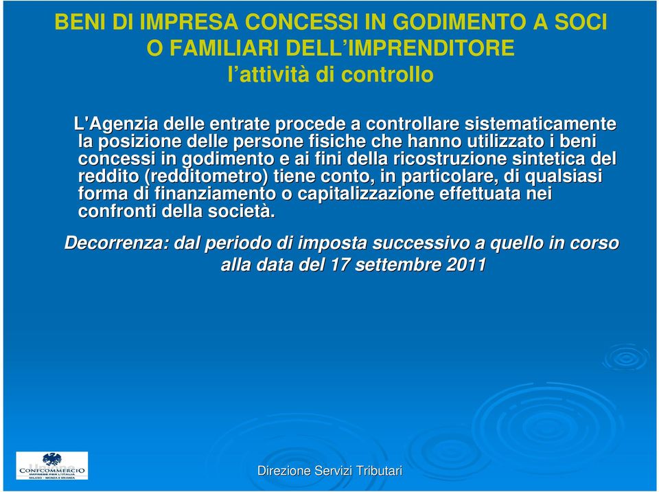 ricostruzione sintetica del reddito (redditometro) tiene conto, in particolare, di qualsiasi forma di finanziamento o