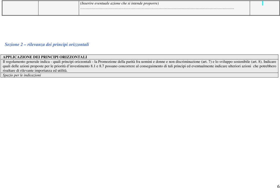 Indicare quali delle azioni proposte per le priorità d investimento 8. e 8.