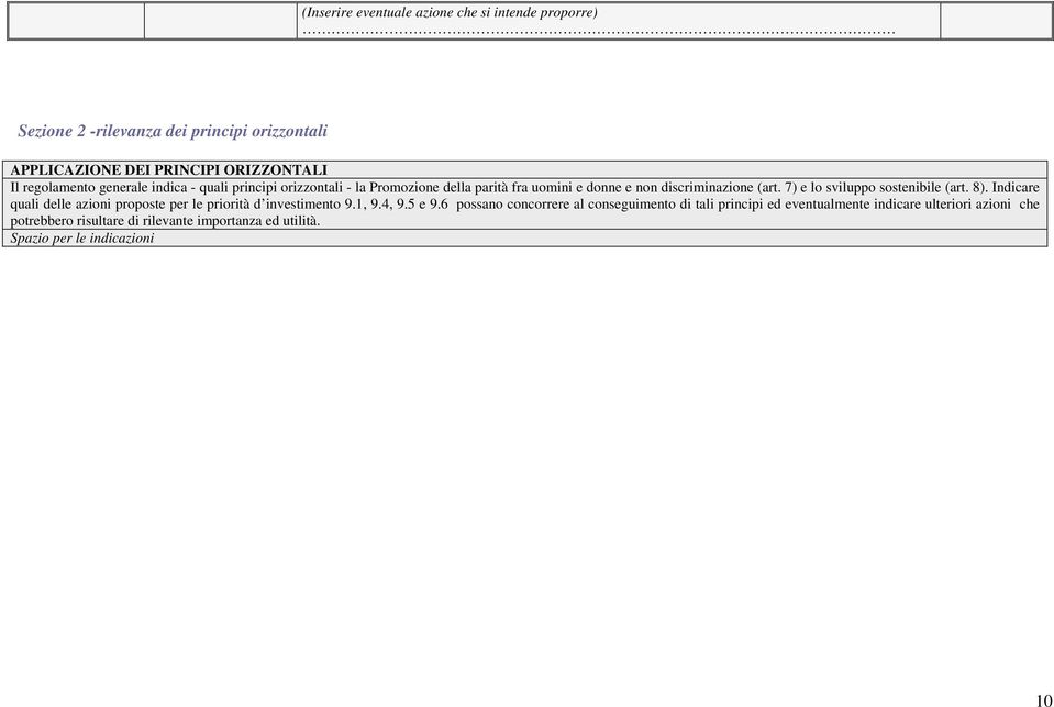 Indicare quali delle azioni proposte per le priorità d investimento 9., 9.4, 9.5 e 9.