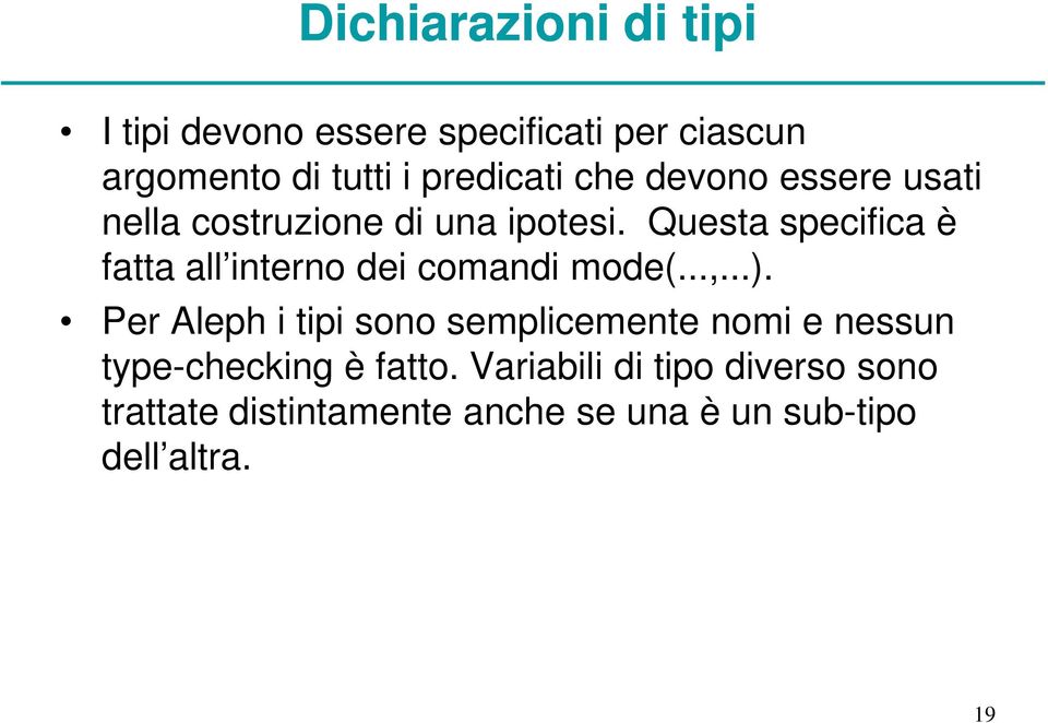 Questa specifica è fatta all interno dei comandi mode(...,...).