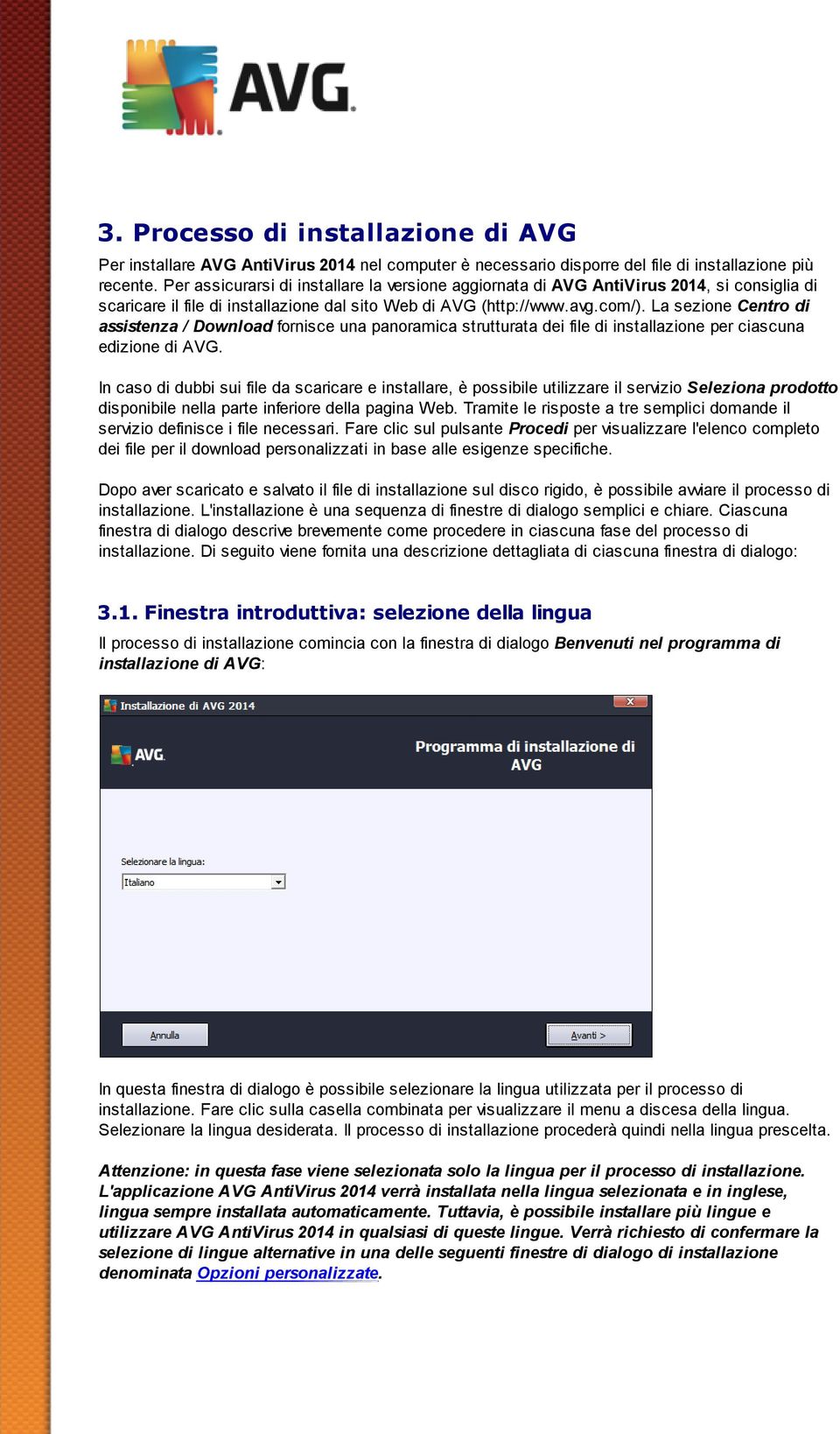 La sezione Centro di assistenza / Download fornisce una panoramica strutturata dei file di installazione per ciascuna edizione di AVG.