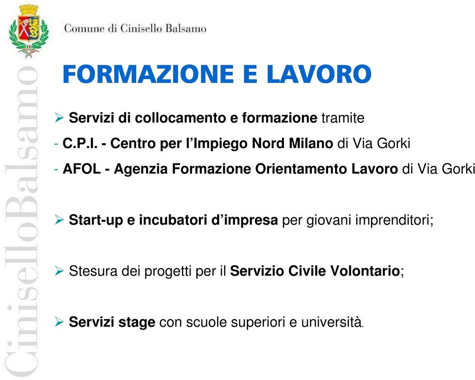 - Centro per l Impiego Nord Milano di Via Gorki - AFOL - Agenzia Formazione