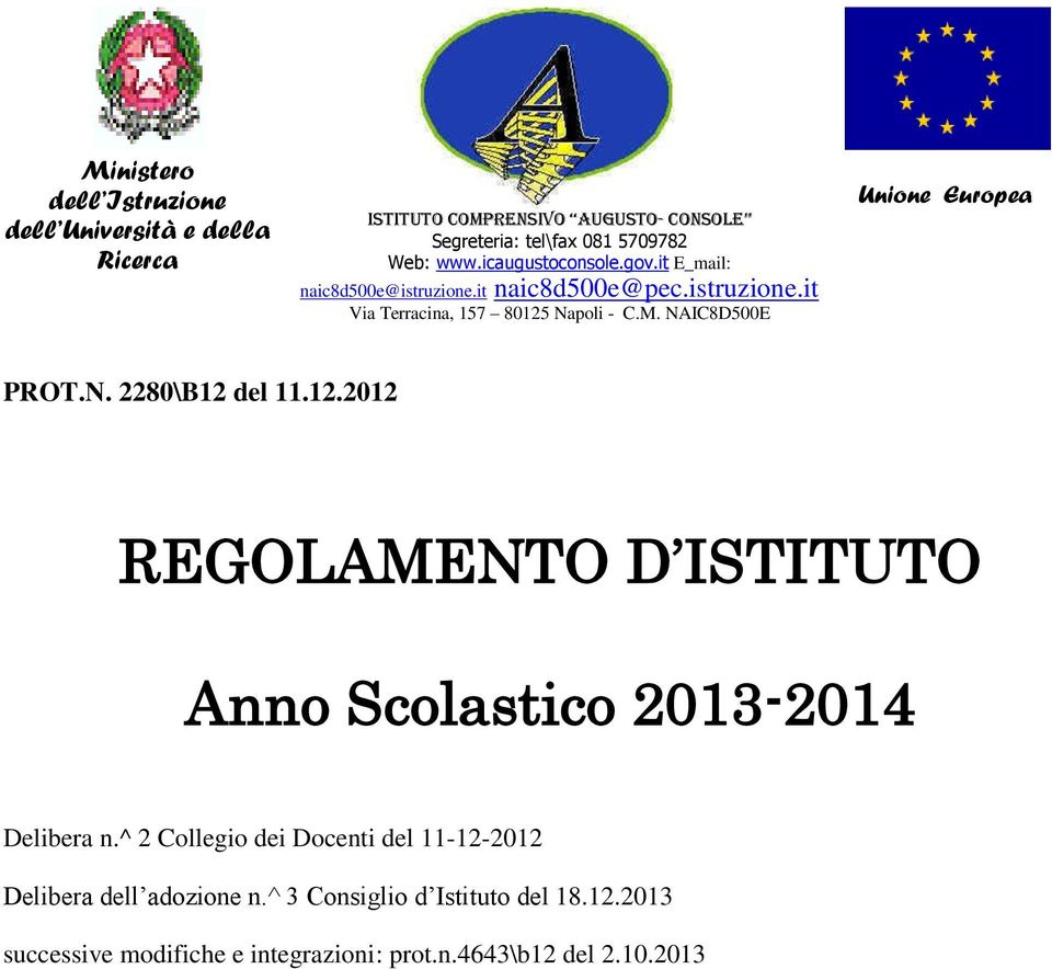 NAIC8D500E Unione Europea PROT.N. 2280\B12 del 11.12.2012 REGOLAMENTO D ISTITUTO Anno Scolastico 2013-2014 Delibera n.