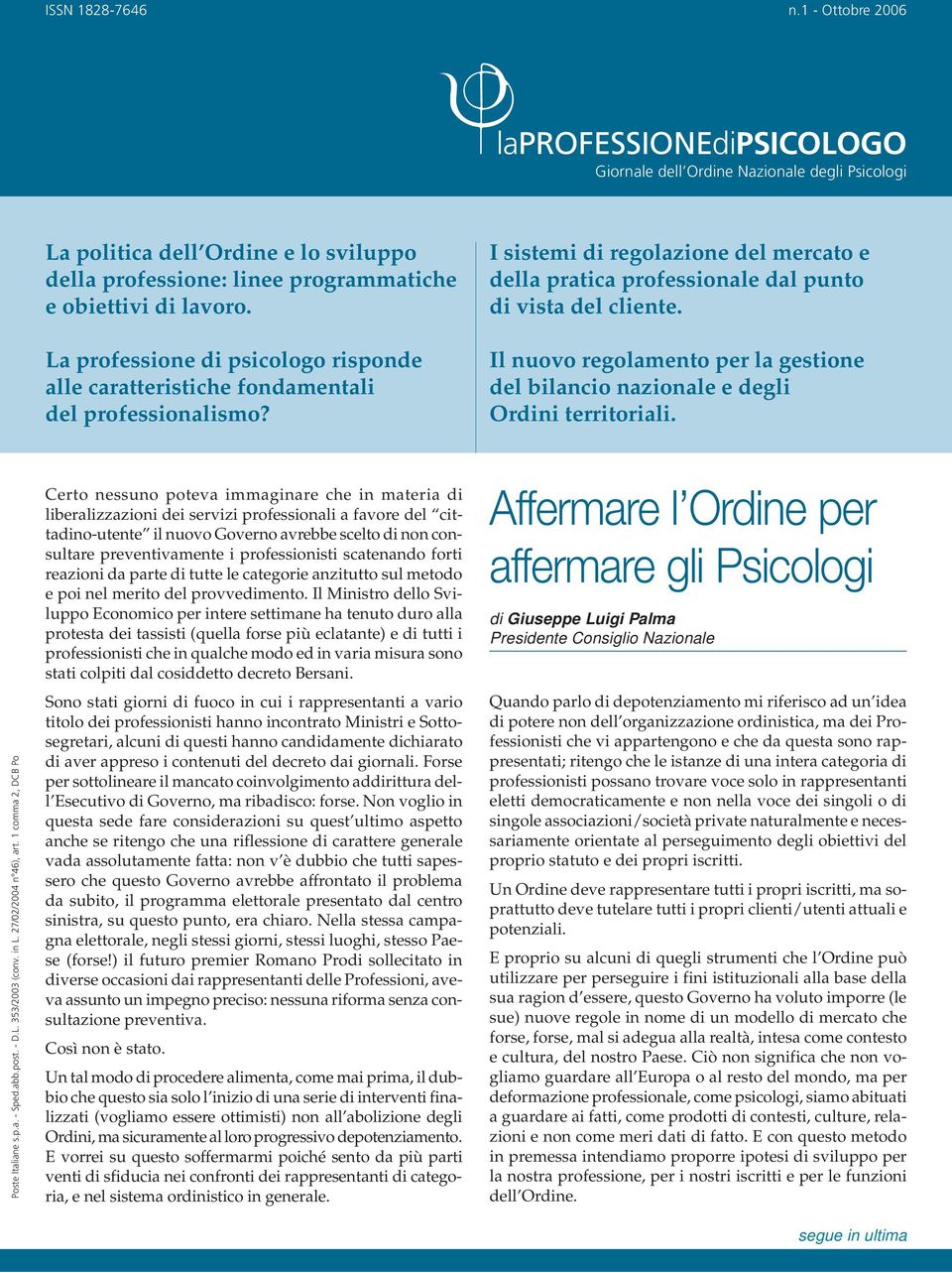 La professione di psicologo risponde alle caratteristiche fondamentali del professionalismo? I sistemi di regolazione del mercato e della pratica professionale dal punto di vista del cliente.