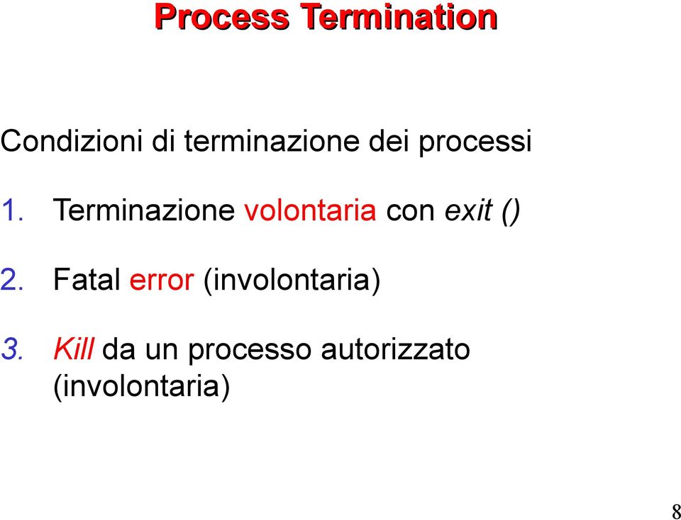 Terminazione volontaria con exit () 2.