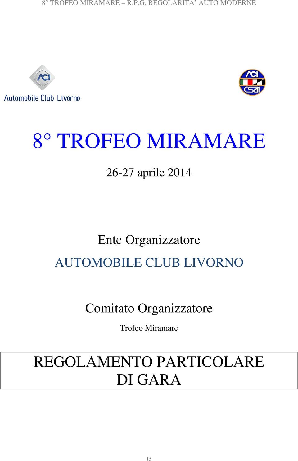 aprile 2014 Ente Organizzatore AUTOMOBILE CLUB