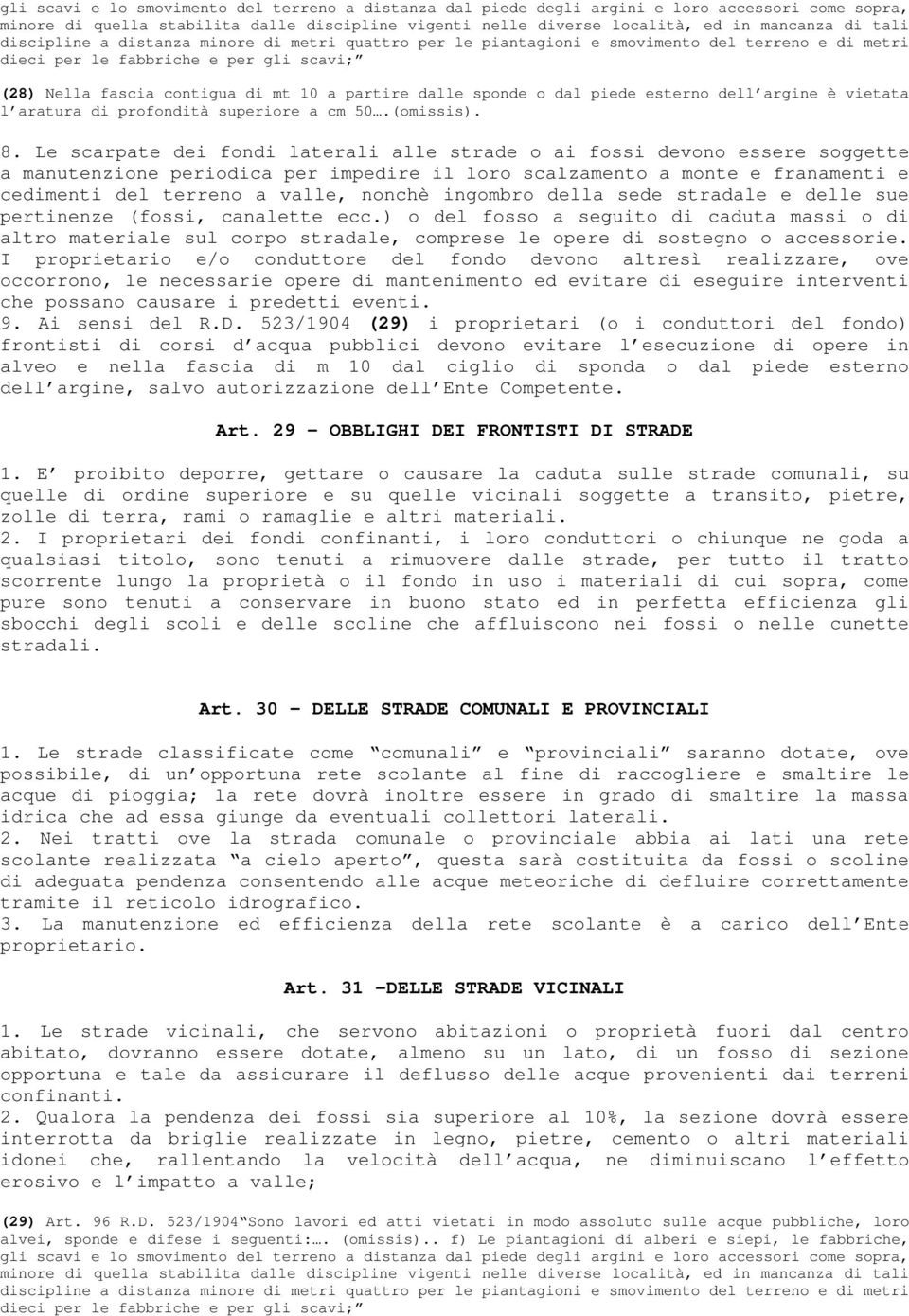 o dal piede esterno dell argine è vietata l aratura di profondità superiore a cm 50.(omissis). 8.