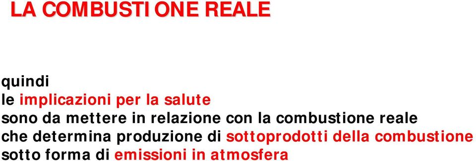 combustione reale che determina produzione di