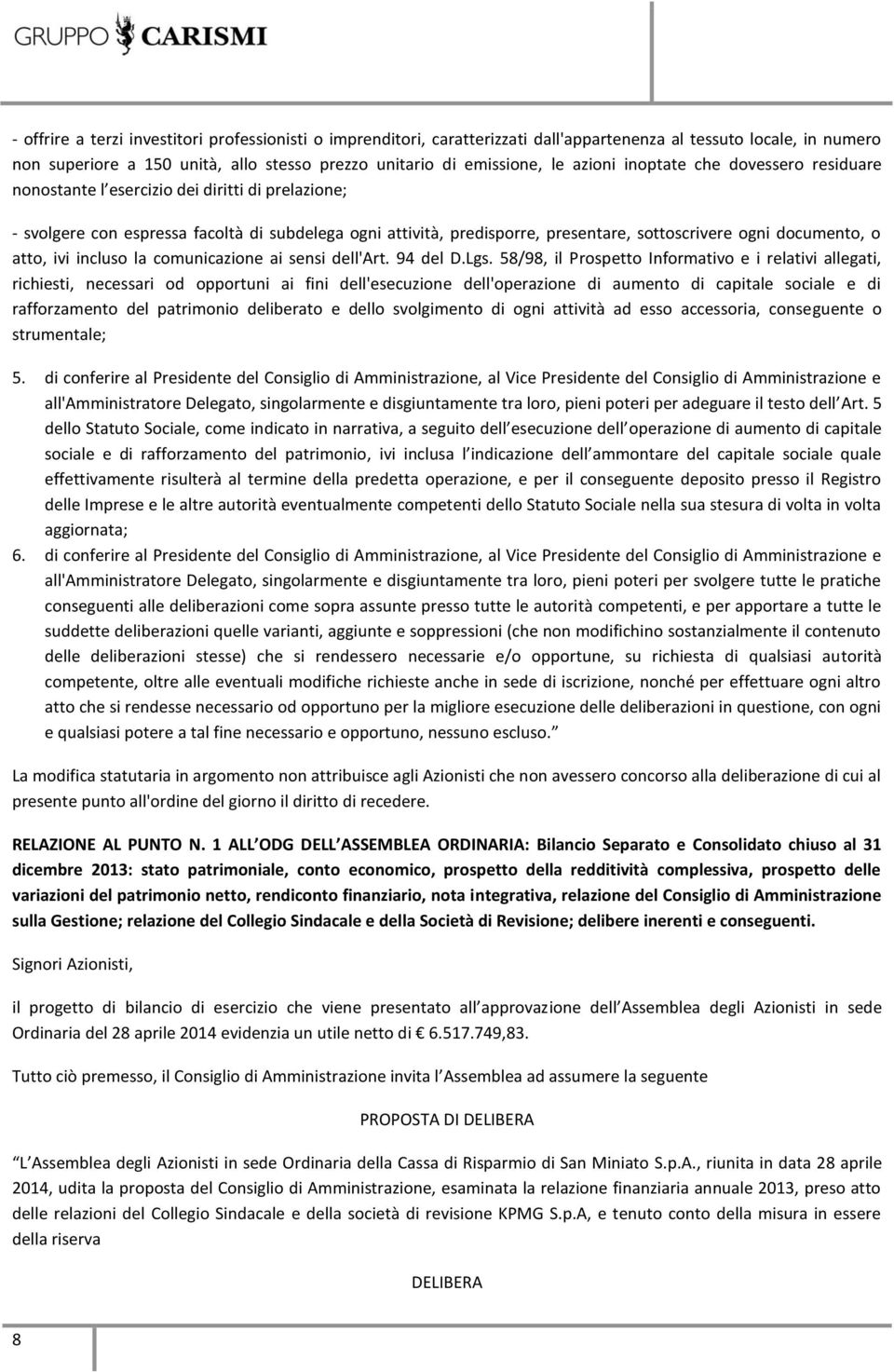 documento, o atto, ivi incluso la comunicazione ai sensi dell'art. 94 del D.Lgs.