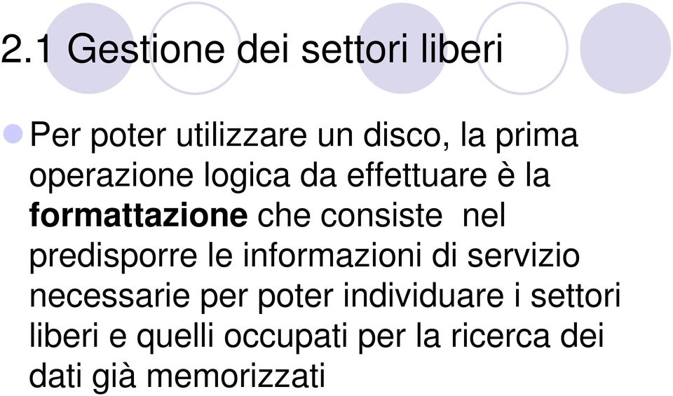 predisporre le informazioni di servizio necessarie per poter