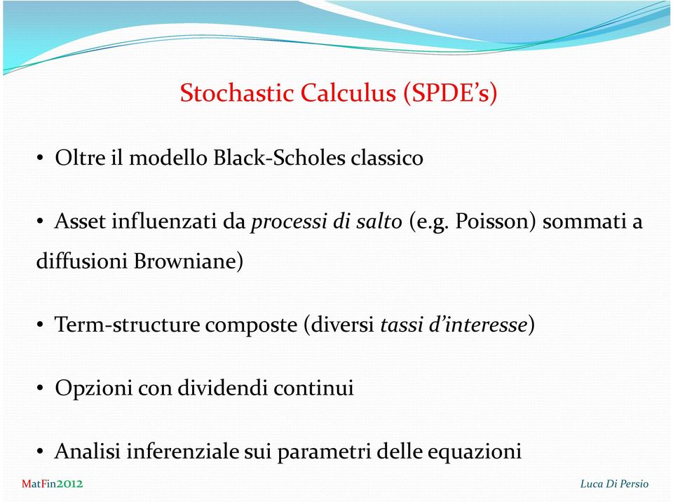 Poisson) sommati a diffusioni Browniane) Term-structure composte